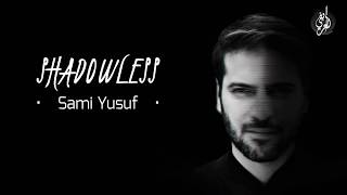 Shadowless-Sami Yusuf -مترجمة