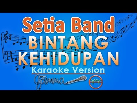 Setia Band - Bintang Kehidupan (Karaoke Lirik Tanpa Vokal) by GMusic