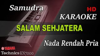 Download lagu SAMUDRA - SALAM SEJAHTERA ( NADA RENDAH PRIA ) || KARAOKE KN7000 mp3