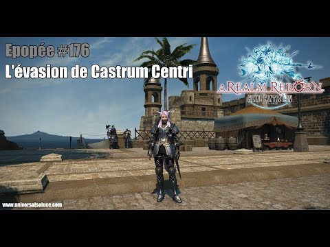Final Fantasy XIV 2.0 - Epopée #176 - L'évasion de Castrum Centri
