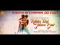 Tu hi hai junoon-Kahen hai mera pyar 