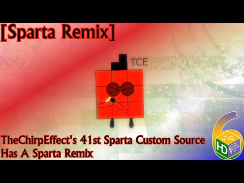 [Sparta Remix] TheChirpEffect's 41st Sparta Custom Source Has A Sparta Remix