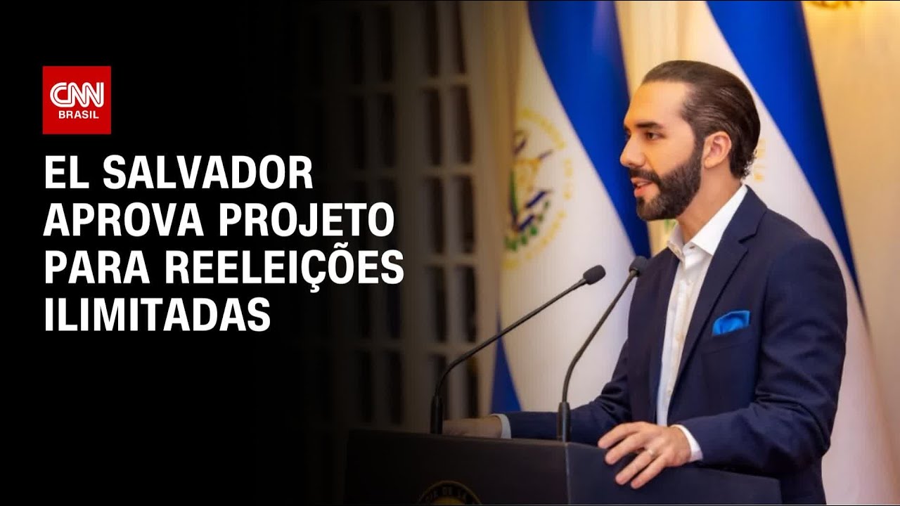 El Salvador aprova projeto que prevê reeleição ilimitada | CNN NOVO DIA