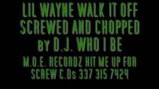 Lil Wayne walk it off screwed