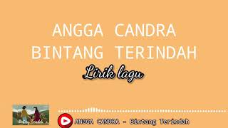 Download lagu Angga Candra - Bintang Terindah ( lirik ) mp3 Download lagu Angga Candra - Bintang Terindah ( lirik ) mp3