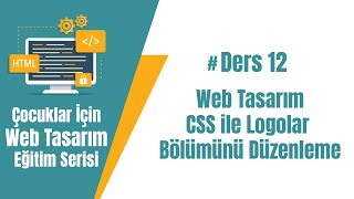 12# Çocuklar için Web Tasarım - CSS ile Logolar Kısmını Düzenleme