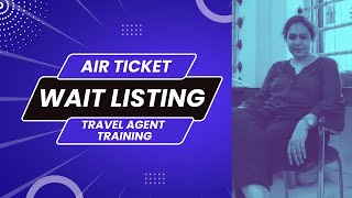 Waitlisting PNR | Galileo Training | Amadeus Course | Air Ticketing Course | Travel Jobs Airport Job