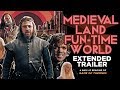 "MEDIEVAL LAND FUN-TIME WORLD" EXTENDED ...