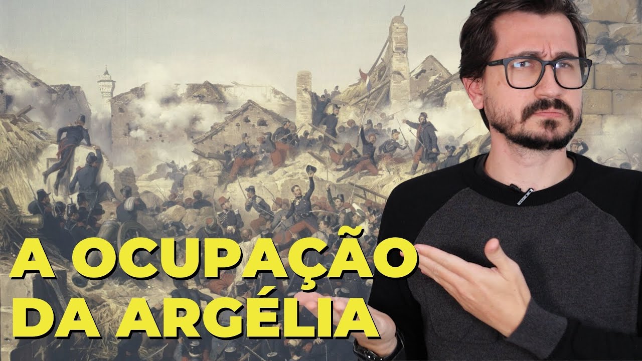 A OCUPAÇÃO DA ARGÉLIA || VOGALIZANDO A HISTÓRIA