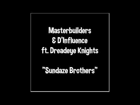 Masterbuilders & D'Influence ft Dreadeye Knights "Sundaze Brothers"