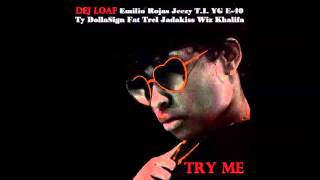 Try Me - Dej Loaf Ft. Jeezy, T.I., Ty$, Emilio Rojas, YG, Fat Trel, E-40, Jadakiss & Wiz Khalifa