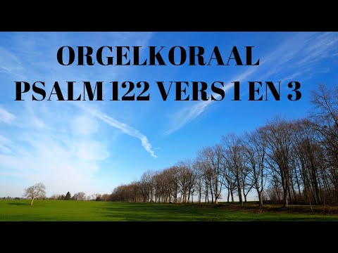 Orgelkoraal Psalm 122 Vers 1 en 3