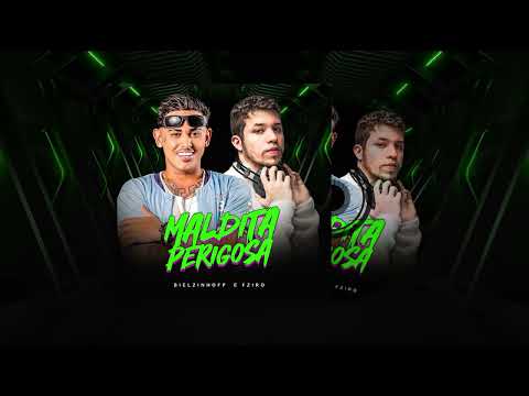 MALDITA PERIGOSA - BIELZINHO FP E FZIRO NO BEAT