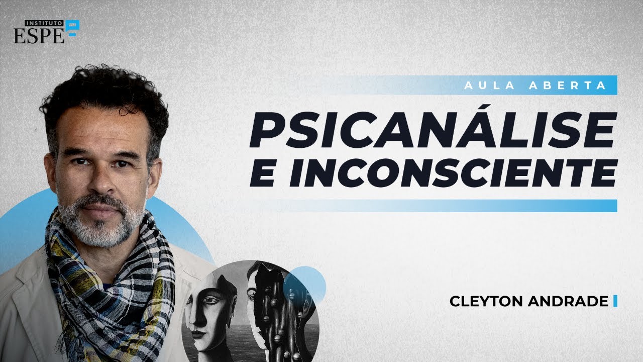 Psicanálise e Inconsciente | Cleyton Andrade