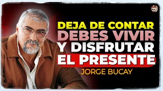 DEJA de CONTAR TODO y APRENDE a VIVIR En el MOMENTO 🧠🔥 | Jorge Bucay🧠🔥 | Jorge Bucay
