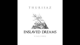 THURISAZ.  -   Enslaved Dreams