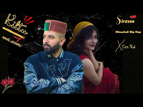 Kiltu ● Sirazee  ● Xtan Nick  ● himachali Hip Hop ● Manu Jaiswal