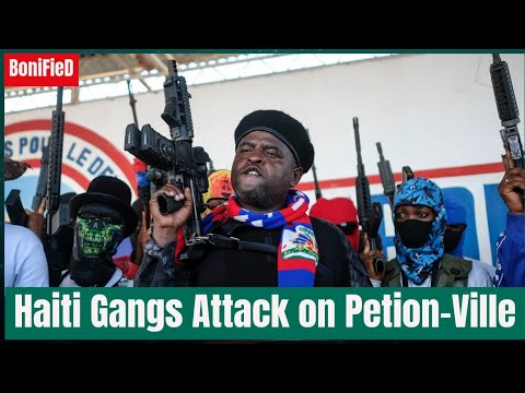 Haiti Gangs Attack Petion-Ville Aiming Control of Critical Facilities