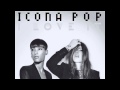 I Love It- Icona Pop (Clean Version) 