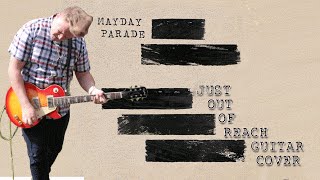 Mayday Parade - Just Out Of Reach - Guitar Cover