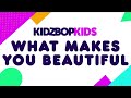KIDZ BOP Kids- What Makes You Beautiful (Pseudo Video) [KIDZ BOP Party Playlist!]