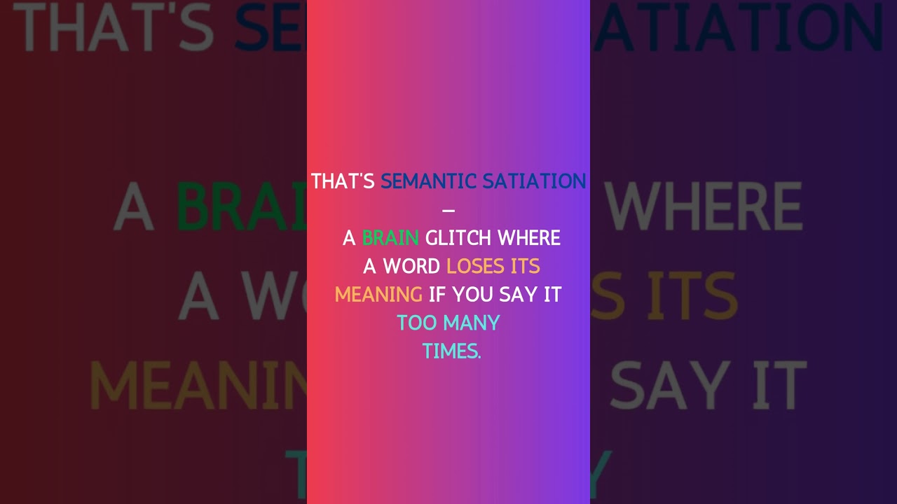Semantic Satiation. – Why Words Start to Sound Weird. #mindblowingpsychology