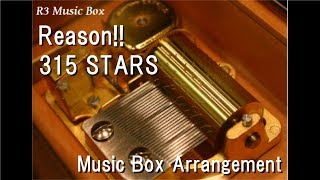 Reason!!/315 STARS [Music Box] (Anime "The Idolmaster SideM" OP)