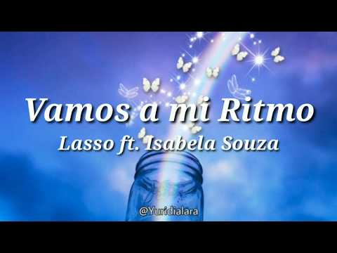 Vamos a mi ritmo - Lasso ft. Isabela Souza (Lyric/Letra)