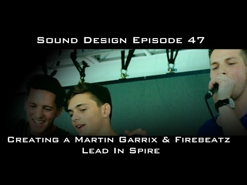 Creating a Firebeatz and Martin Garrix Lead in Spire Sound Design Episode 47