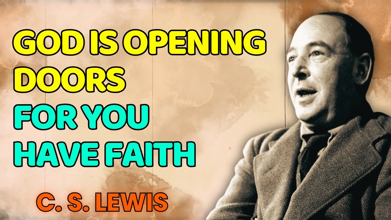 10 Signs God is OPENING DOORS You Never IMAGINED - C. S. Lewis