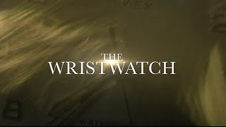 The Wristwatch (Official Movie Trailer)