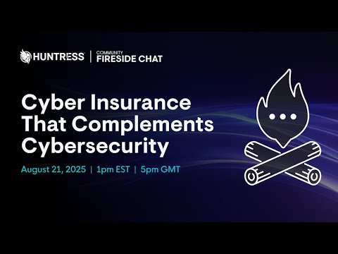 Community Fireside Chat | Cyber Insurance That Complements Cybersecurity