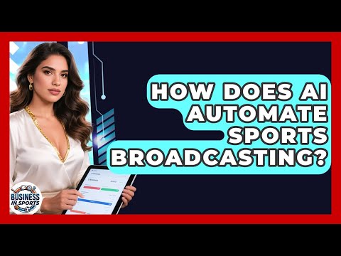How Does AI Automate Sports Broadcasting? - Business In Sports thumbnail