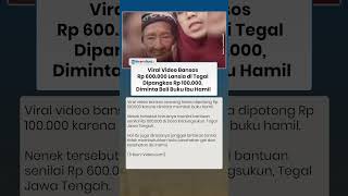 Viral Video Bansos Rp 600.000 Lansia di Tegal Dipangkas Rp 100.000, Diminta Beli Buku Ibu Hamil