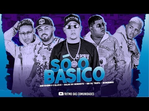 SHEVCHENKO E ELLOCO, MANEIRO NA VOZ, SALAH DO NORDESTE E GUI DA TROPA - SÓ O BÁSICO