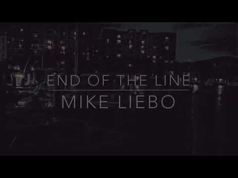 Mike Liebo - End Of The Line [music video]
