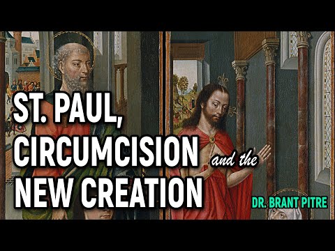 St. Paul, Circumcision, and the New Creation