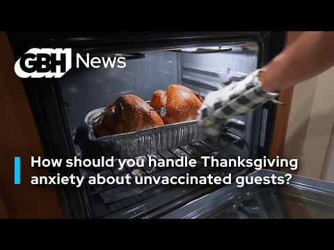 How should you handle anxiety about Thanksgiving dinner & unvaccinated guests?