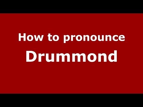 How to pronounce Drummond