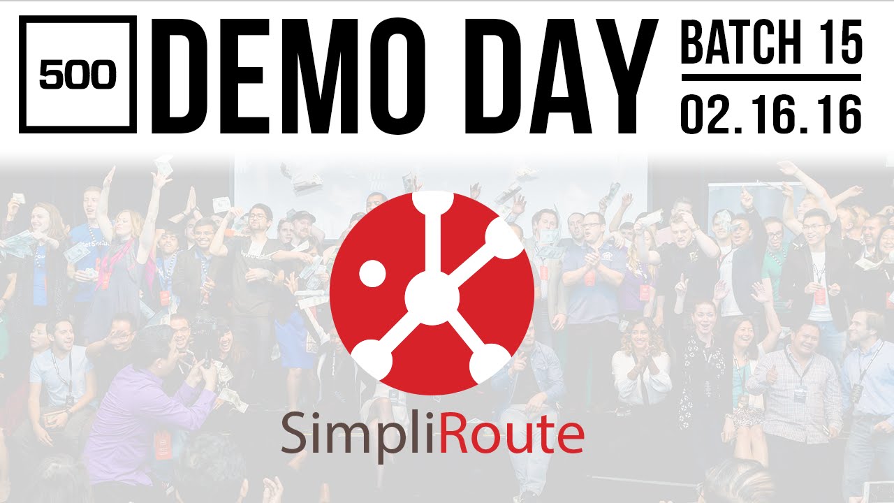[500 STARTUPS DEMO DAY 2016] BATCH 15, SimpliRoute