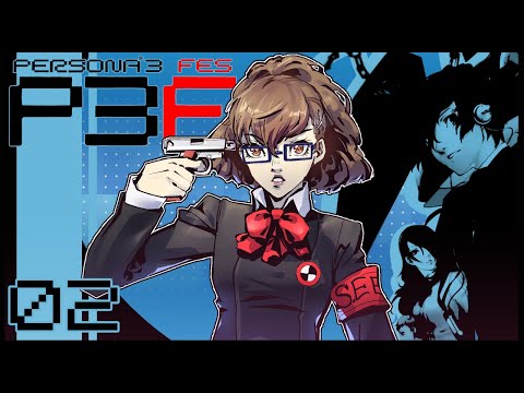 Persona 3 FES First Blind Playthrough ~ Part 2