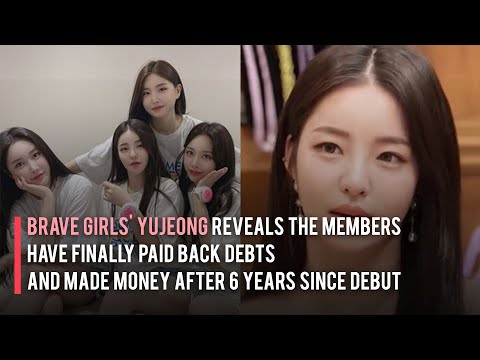 Brave Girls' Yujeong Reveals the Members have Finally Paid back Debts and Made Money