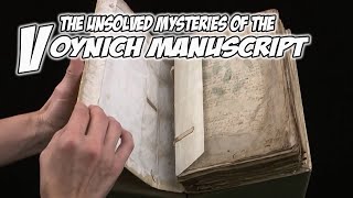 The Unsolved Mysteries of the Voynich Manuscript