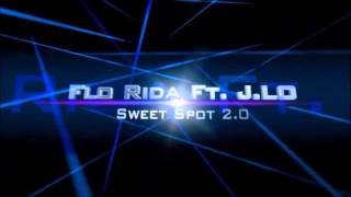 Flo Rida Feat. Jennifer Lopez - Sweet Spot 2.0 ( 2o13 )