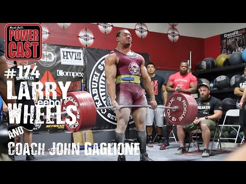 Larry Wheels and Coach John Gaglione | Mark Bell's PowerCast #174