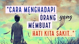 Download lagu Motivasi Hidup Sukses - CARA MENGHADAPI ORANG YANG MEMBUAT HATI KITA SAKIT! mp3