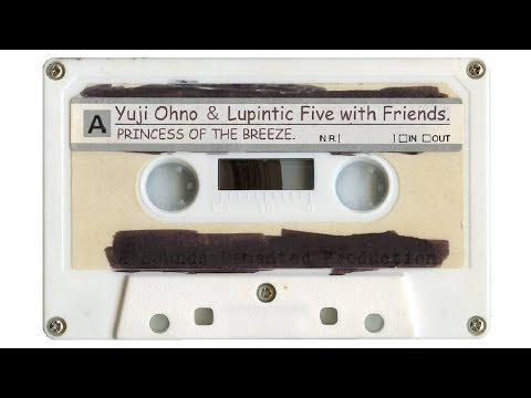 Yuji Ohno & Lupintic Five with Friends - Princess Of The Breeze. (Music for Intellectuals).