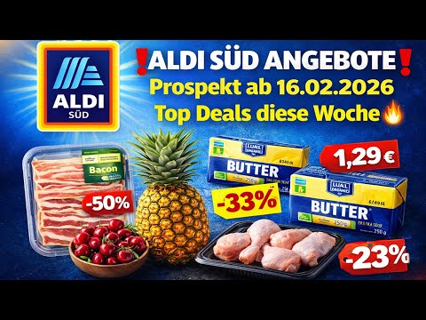 🛒 ALDI SÜD Prospekt ab 16.02.2026 | Diese Woche Angebote blättern 💥