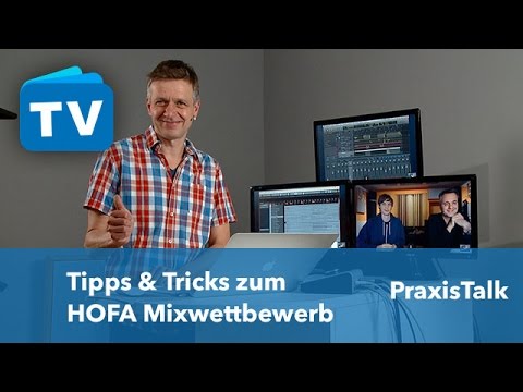 PraxisTalk - Mixing - Tipps & Tricks zum HOFA Mixwettbewerb
