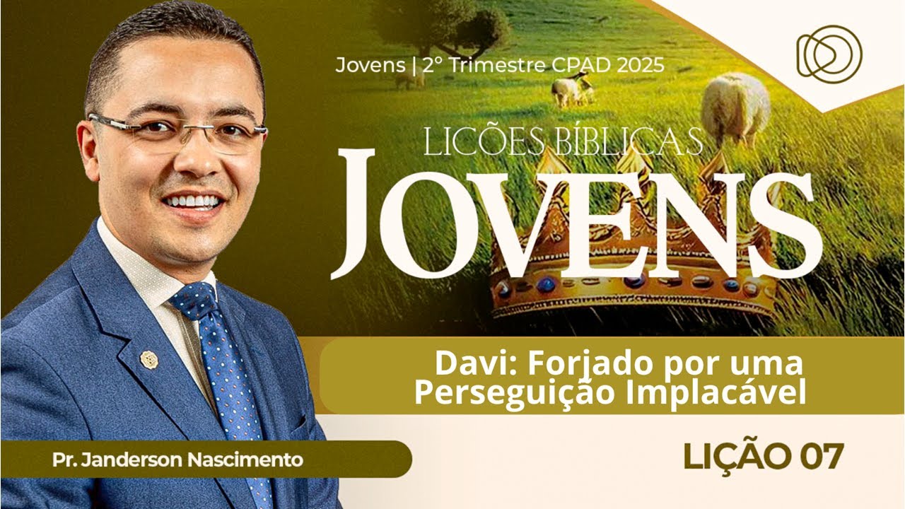 EBD Lição 7 Davi Forjado por uma Perseguição Implacável - Jovens CPAD